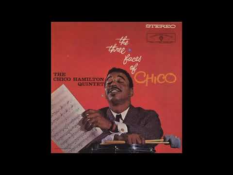 Chico Hamilton — The Three Faces Of Chico