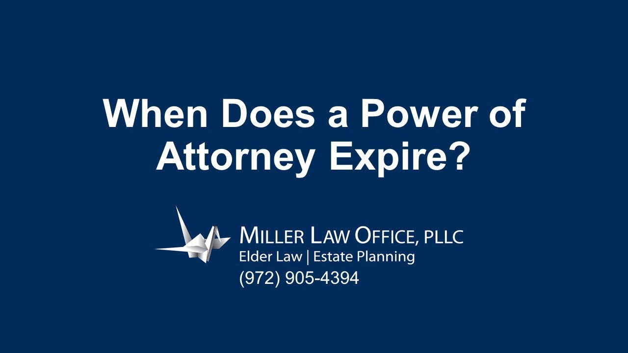 when-does-a-power-of-attorney-expire-in-collin-county-miller-law