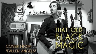 Bob Dylan - That Old Black Magic (cover from FALLEN ANGELS)