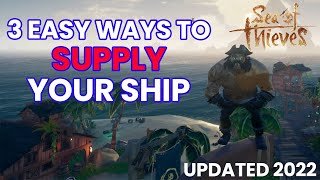 3 EASY WAYS TO SUPPLY YOUR SHIP | SEA OF THIEVES