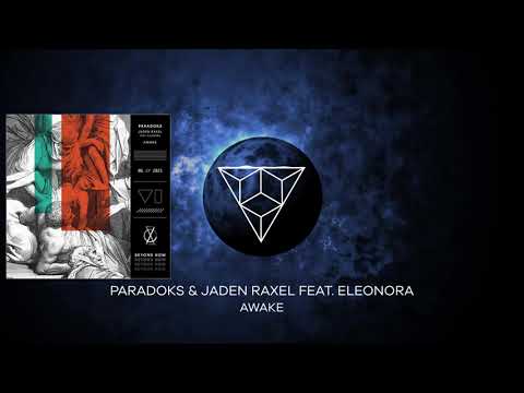 Paradoks & Jaden Raxel Feat. Eleonora - Awake (Original Mix)