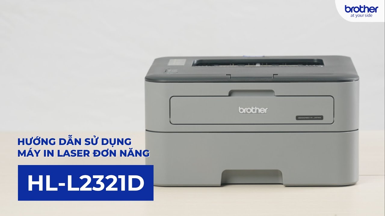 Video hướng dẫn cài đặt máy in Brother HL-L2321D