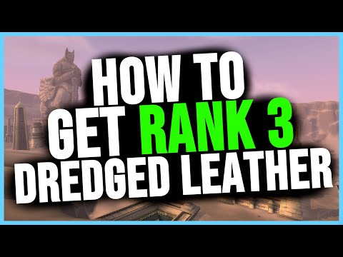 How to Get RANK 3 Dredged Leather QUICKLY!