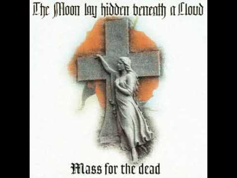 The Moon Lay Hidden Beneath a Cloud - Mass For The Dead (Bootleg)