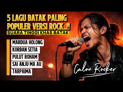 5 Lagu Batak Paling Populer | Versi Rock Suara Tinggi Khas Batak Cover Terbaru by Calon rocker