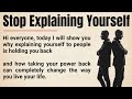 Stop Explaining Yourself And Watch Your Life Transform Protect Your Peace Own Your Power