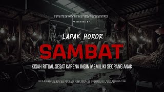 Download lagu SAMBAT - KISAH RITUAL SESAT KARENA INGIN MEMILIKI SEORANG ANAK | EP129 Lapak Horor mp3