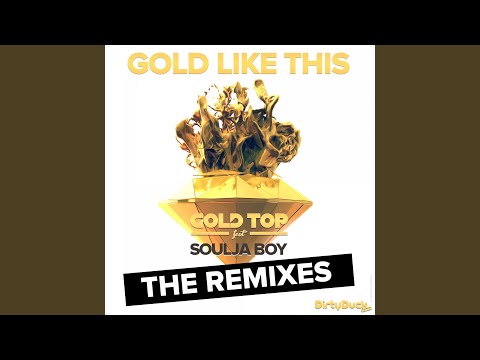 Gold Like This (Feat. Soulja Boy) (Bass King Vs. X-VERTIGO Remix)