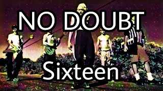 NO DOUBT - Sixteen (Lyric Video)