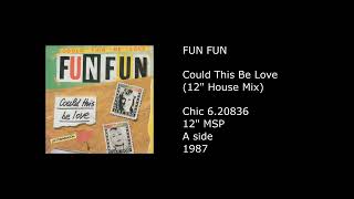 FUN FUN - Could This Be Love (12'' House Mix) - 1987