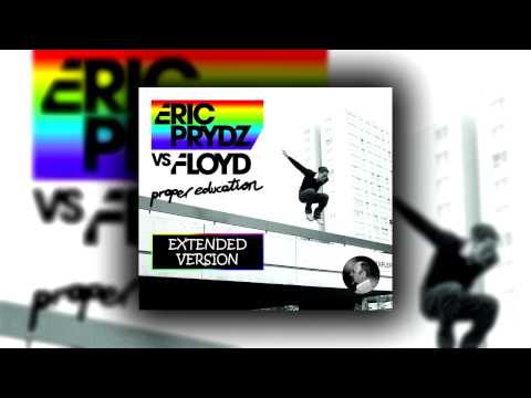 Eric Prydz vs. Floyd - Proper Education (Extended Version)
