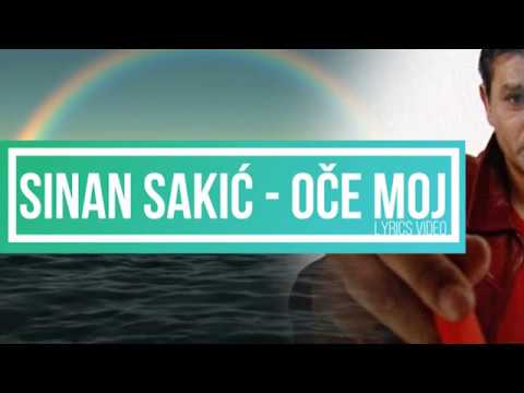 SINAN SAKIĆ - OČE МОЈ - (LYRICS VIDEO) - (AUDIO 2002)