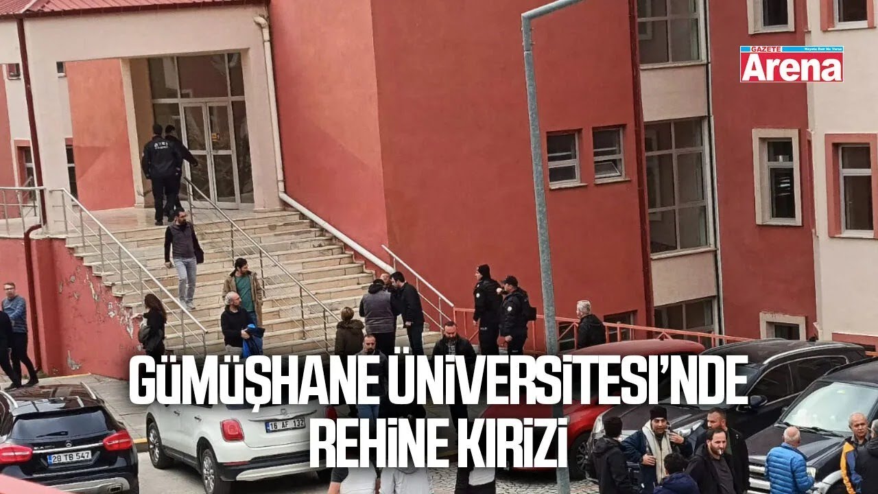 Gümüşhane Üniversitesi’nde rehine kirizi!