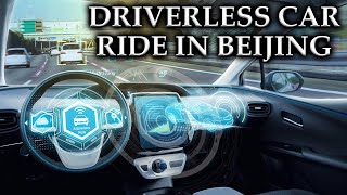 Riding the Future: Beijing's Driverless Car Adventure - Feel the Experience!