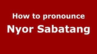 How to pronounce Nyor Sabatang