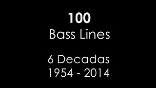 100 Bass Lines // 6 Decadas 1954 - 2014