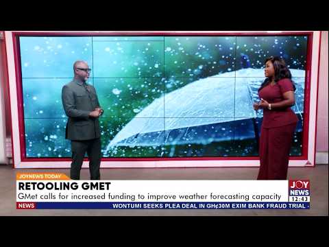 Retooling GMeT: GMeT calls for increased funding to improve weather forecasting capacity