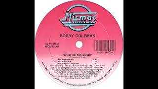 Bobby Coleman - Must Be The Music - (Freestyle Mix) (12''Vinyl) (Micmac Records) (1989)