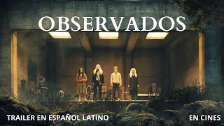 Observados | Trailer en español latino | en cines