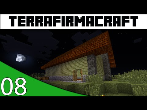 TerraFirmaCraft :: A House in Progress! - E08
