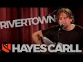 Rivertown | Hayes Carll