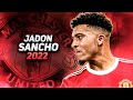 Jadon Sancho 2022 - Crazy Dribbling Skills & Goals | HD