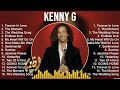 Kenny G 2023 MIX Top 10 Best Songs Greatest Hits Full Album