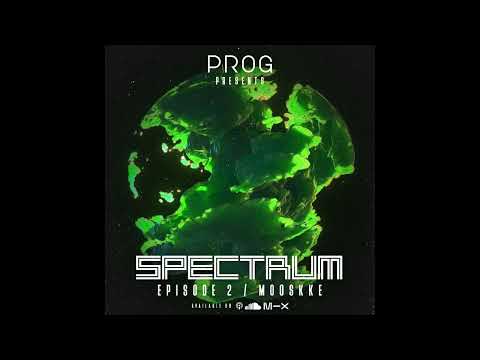PROG Presents Spectrum 002 Mooskke