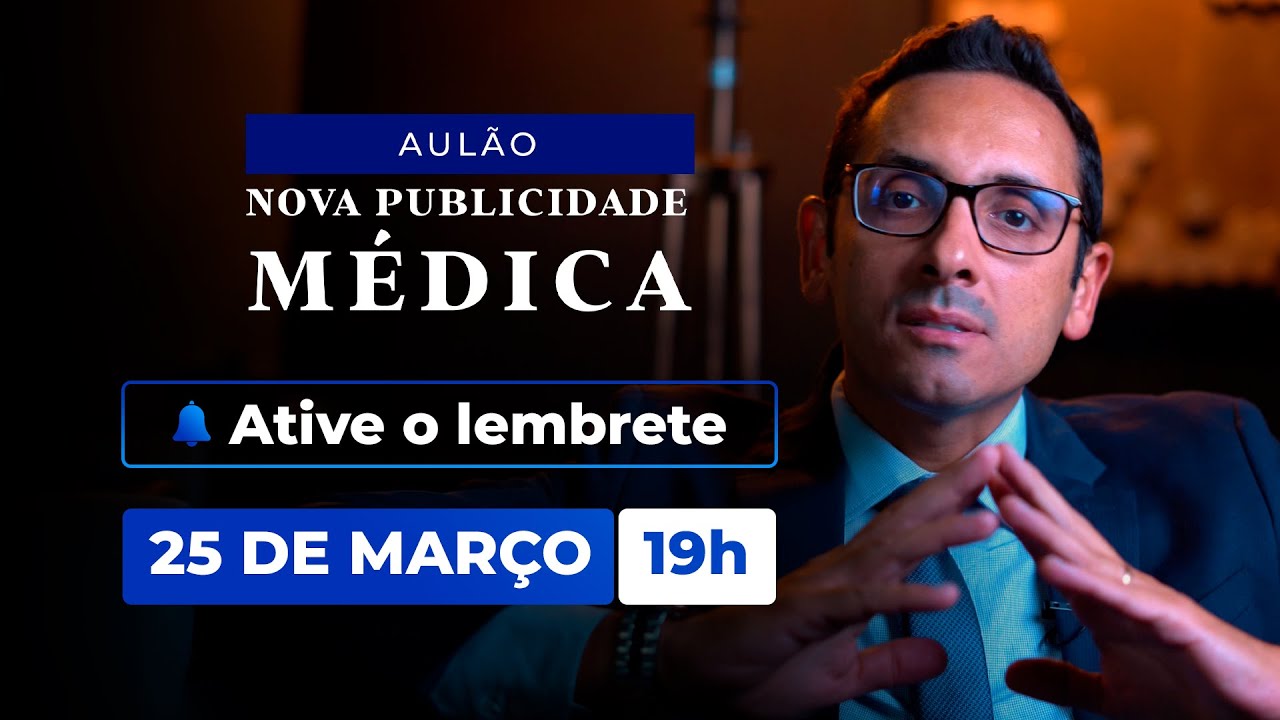 Aulão: Como aplicar a nova Resolução CFM sem Riscos? Publicidade Médica.