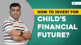 How To Invest for Children's Future | Best and Efficient Financial Plan for Child's Future | ETMONEY