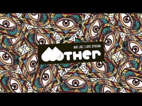 Mother066: Mat.Joe - Love Stream