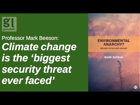 Prof Mark Beeson: Climate change is the ‘biggest security threat ever faced’