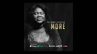 More - Naa Mercy Sinclear (Official Lyric Video)