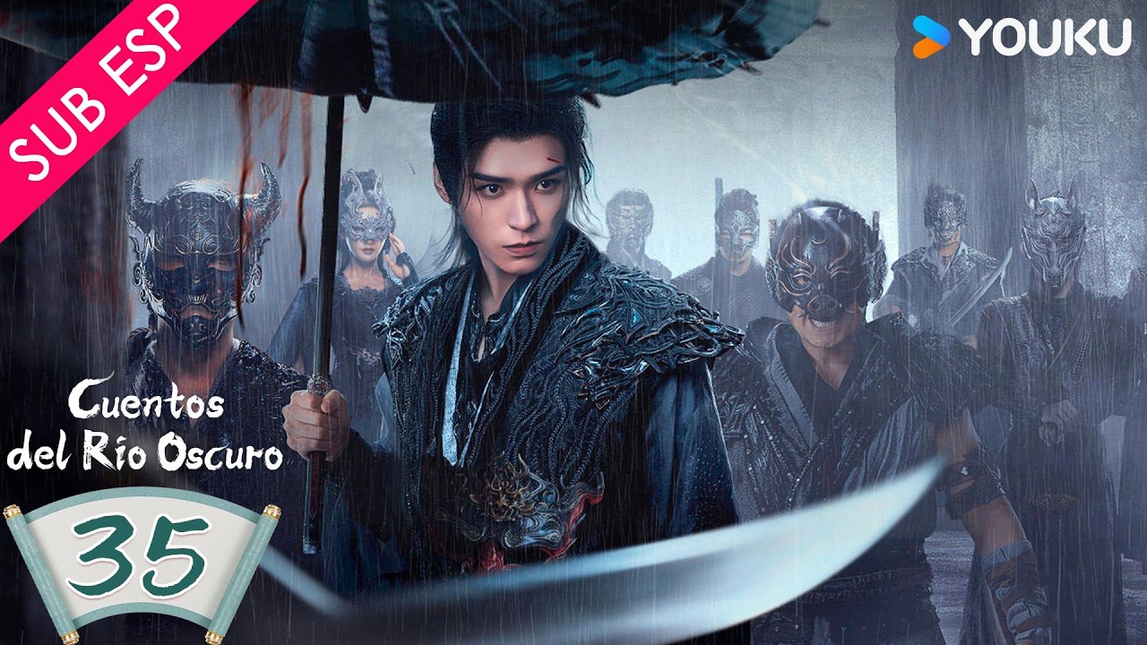 【SUB ESP】 Cuentos del Río Oscuro EP35 | Gong Jun / Peng Xiaoran / Qiao Zhenyu / Chang Huasen | YOUKU