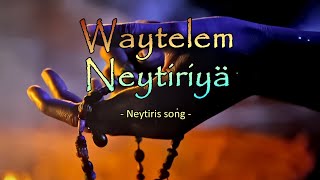 Waytelem Neytiriyä - The song from Neytiri from "Avatar 2 - The way of water"