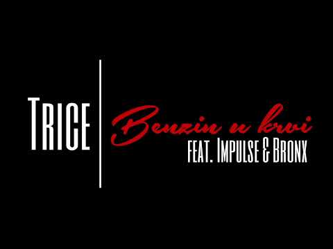Trice feat. Impulse & Bronx - Benzin u krvi (2010)