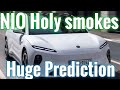 nio holy smokes huge prediction