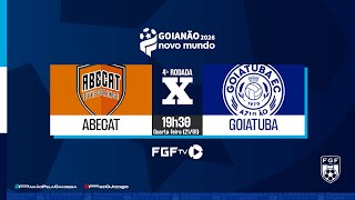 Abecat x Goiatuba - Goianão Novo Mundo 2026 - 4ª rodada
