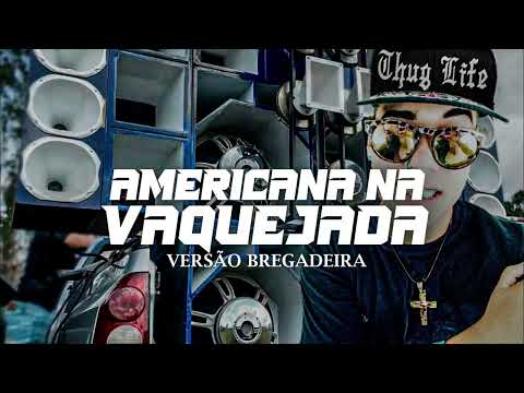 KUARTO DA BREGADEIRA - AMERICANA NA VAQUEJADA ( VERSÃO BREGADEIRA )