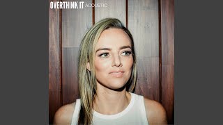 Overthink It - Acoustic