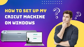 How to Setup my Cricut Machine on Windows | Manny Maker