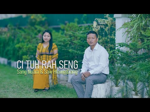 Cih Tuh Rah Seng | Sang Nuam & Saw Hlawn Ciang