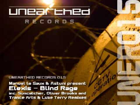 Manuel Le Saux & Astuni Present Elexis - Blind Rage (Original Mix) [Unearthed Records]