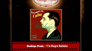Rodrigo Prats – Y la Negra Bailaba (Perlas Cubanas)