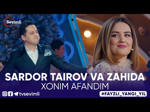 SARDOR TAIROV VA ZAHIDA - XONIM AFANDIM
