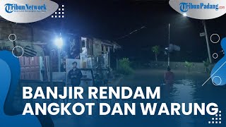 Banjir di Bypass Air Pacah Akibatkan Sebuah Warung dan Angkutan Kota Terendam Air