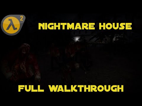 Half Life 2: NIGHTMARE HOUSE - Full Walkthrough