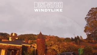 Dispatch - &quot;Windylike&quot; [Official Audio]