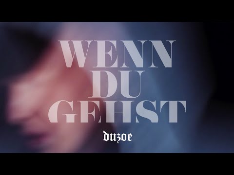 Duzoe - WENN DU GEHST (prod. KCVS) (Official Video)