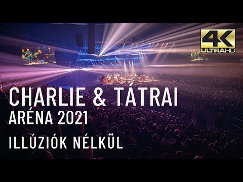 CHARLIE & TÁTRAI ARÉNA - Illúziók nélkül - (Official Music Video) - 4K Ultra HD - ARÉNA 2021